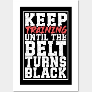 Until the belt turns black - Martial Arts Posters and Art